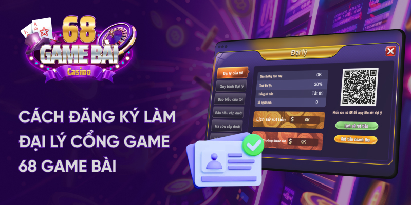 Cách đăng ký làm đại lý 68 game bài