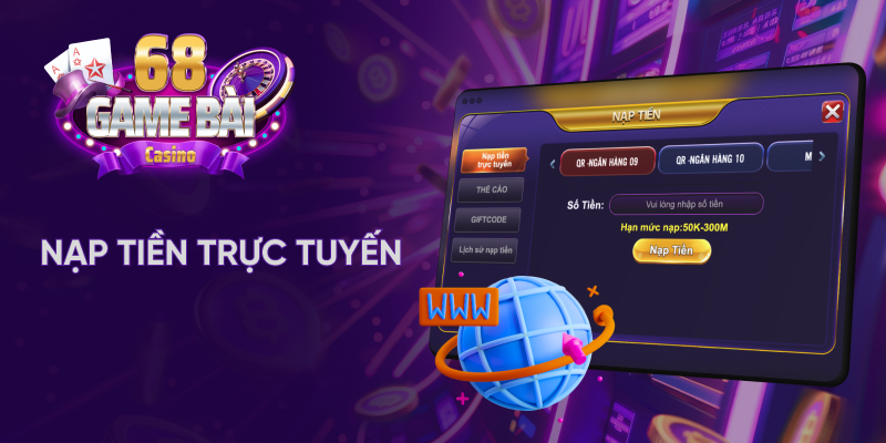 Nạp tiền trực tuyến vào 68 game bài cực tiện lợi