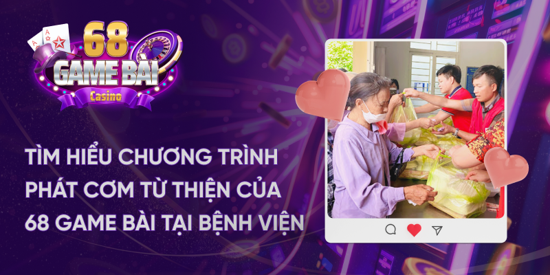 68 game bài phát cơm tại bệnh viện