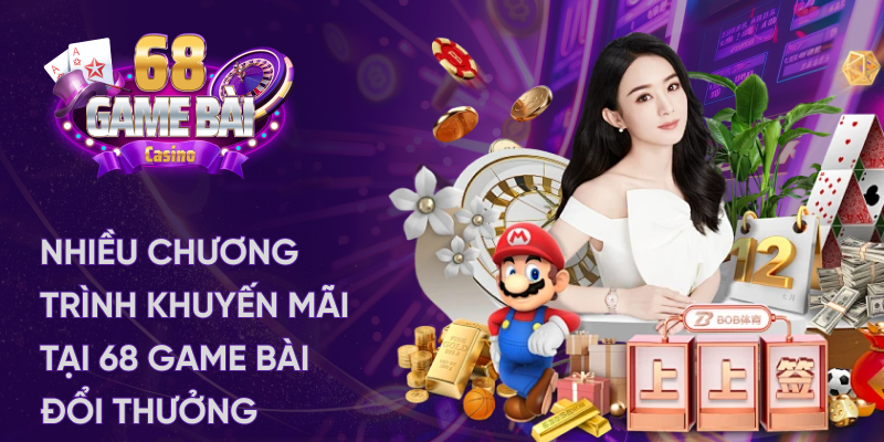 Nhiều chương trình khuyến mãi tại 68 game bài