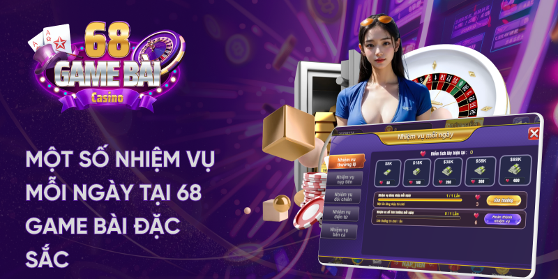 Một số nhiệm vụ mỗi ngày tại 68 game bài đặc sắc