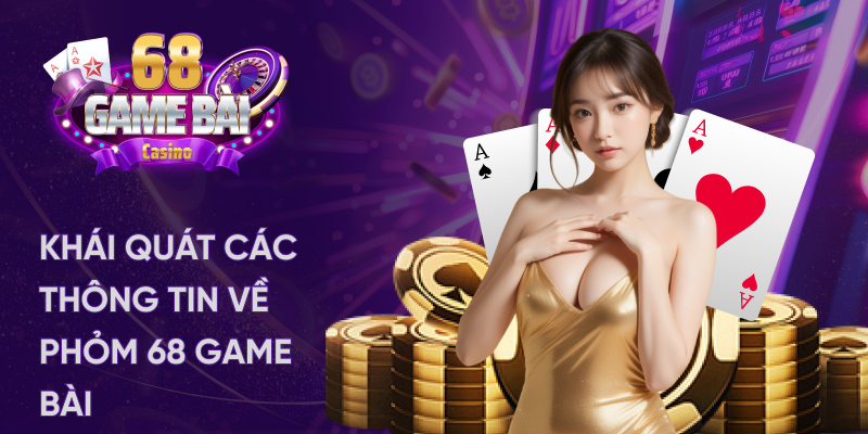 Các thông tin về phỏm 68 game bài