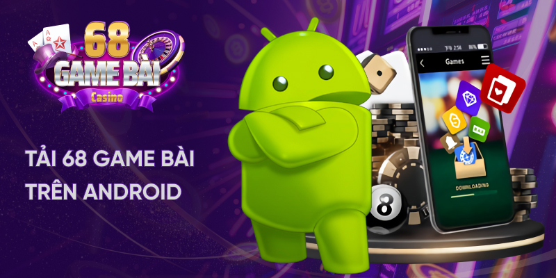 Tải 68 game bài trên Android